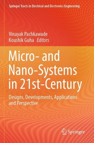 Micro- and Nano-Systems in 21st-Century: Designs, Developments, Applications and Perspective.