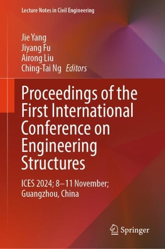 Proceedings of the First International Conference on Engineering Structures: ICES 2024; 8-11 November; Guangzhou, China.