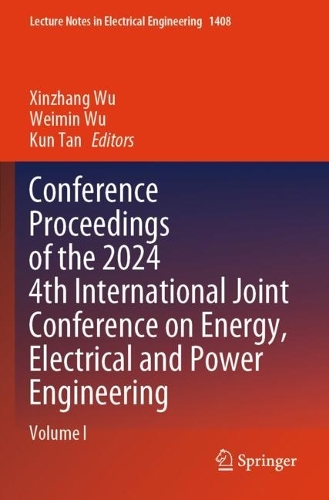 Conference Proceedings of the 2024 4th International Joint Conference on Energy, Electrical and Power Engineering: Volume I.
