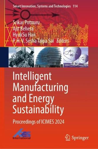 Intelligent Manufacturing and Energy Sustainability: Proceedings of ICIMES 2024.