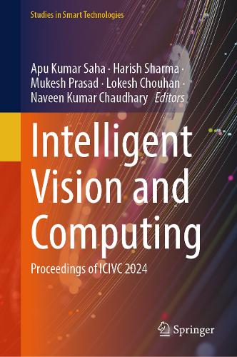 Intelligent Vision and Computing: Proceedings of ICIVC 2024.