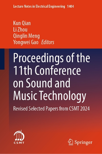 Proceedings of the 11th Conference on Sound and Music Technology: Revised Selected Papers from CSMT 2024.