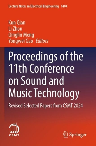 Proceedings of the 11th Conference on Sound and Music Technology: Revised Selected Papers from CSMT 2024.
