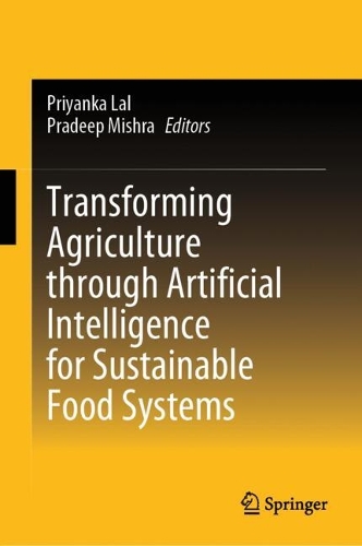 Transforming Agriculture through Artificial Intelligence for Sustainable Food Systems.