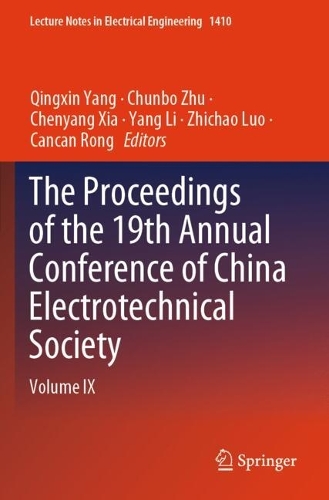 The Proceedings of the 19th Annual Conference of China Electrotechnical Society: Volume IX.