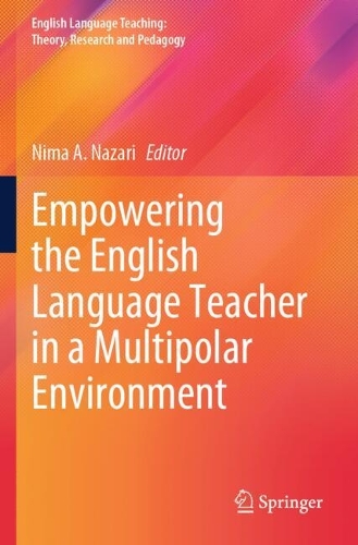 Empowering the English Language Teacher in a Multipolar Environment.