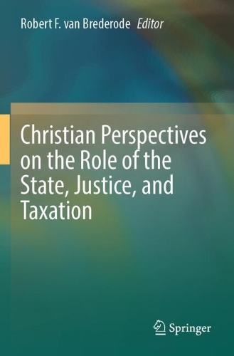 Christian Perspectives on the Role of the State, Justice, and Taxation.