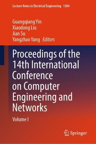Proceedings of the 14th International Conference on Computer Engineering and Networks: Volume I.