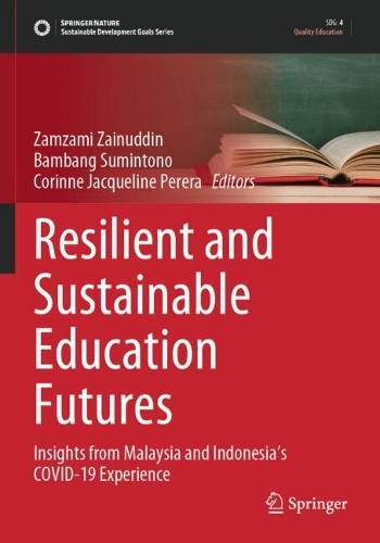 Resilient and Sustainable Education Futures: Insights from Malaysia and Indonesia's COVID-19 Experience.