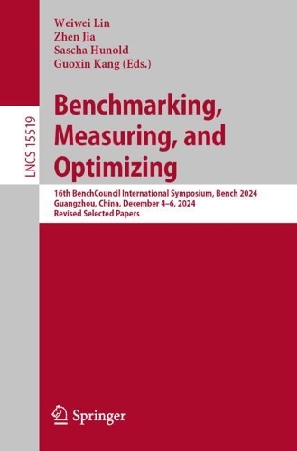 Benchmarking, Measuring, and Optimizing: 16th BenchCouncil International Symposium, Bench 2024, Guangzhou, China, December 4-6, 2024, Revised Selected Papers.