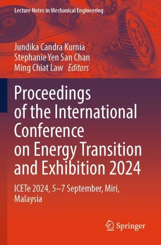 Proceedings of the International Conference on Energy Transition and Exhibition 2024: ICETe 2024, 5-7 September, Miri, Malaysia.