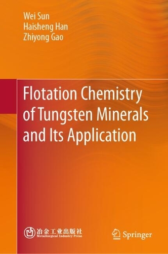 Flotation Chemistry of Tungsten Minerals and Its Application.
