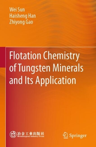 Flotation Chemistry of Tungsten Minerals and Its Application.