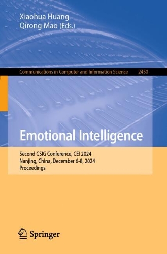 Emotional Intelligence: Second CSIG Conference, CEI 2024, Nanjing, China, December 6-8, 2024, Proceedings.
