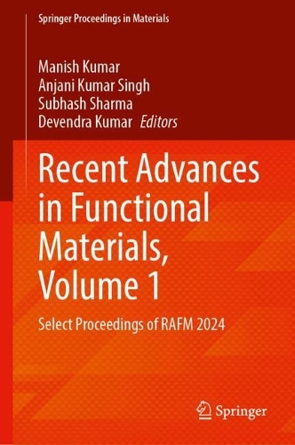 Recent Advances in Functional Materials, Volume 1: Select Proceedings of RAFM 2024.