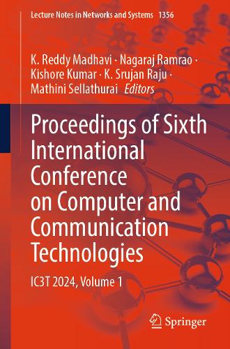Proceedings of Sixth International Conference on Computer and Communication Technologies: IC3T 2024, Volume 1.
