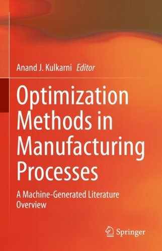 Optimization Methods in Manufacturing Processes: A Machine-Generated Literature Overview.