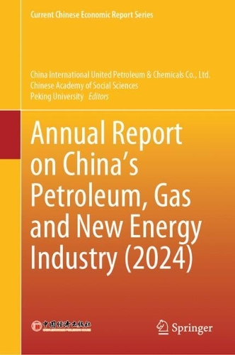 Annual Report on China's Petroleum, Gas and New Energy Industry (2024).