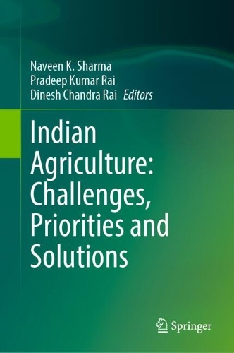 Indian Agriculture: Challenges, Priorities and Solutions.