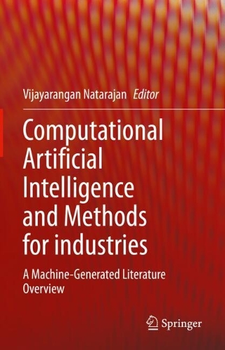 Computational Artificial Intelligence and Methods for industries: A Machine-Generated Literature Overview.
