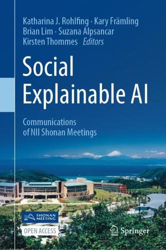 Social Explainable AI: Communications of NII Shonan Meetings.