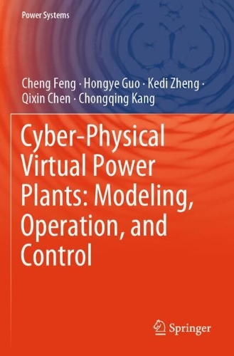 Cyber-Physical Virtual Power Plants: Modeling, Operation, and Control.