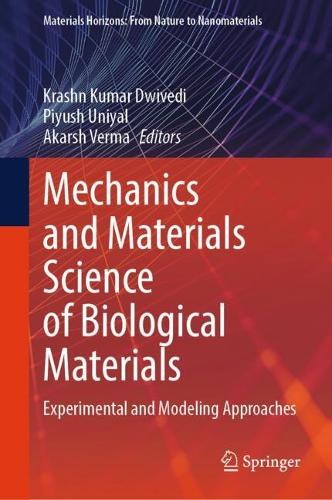 Mechanics and Materials Science of Biological Materials: Experimental and Modeling Approaches.