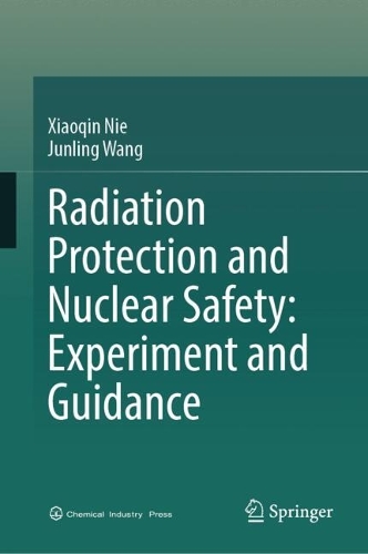Radiation Protection and Nuclear Safety: Experiment and Guidance.