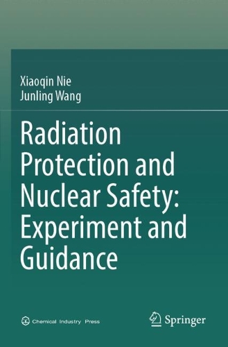 Radiation Protection and Nuclear Safety: Experiment and Guidance.
