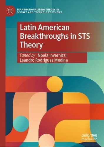 Latin American Breakthroughs in STS Theory.