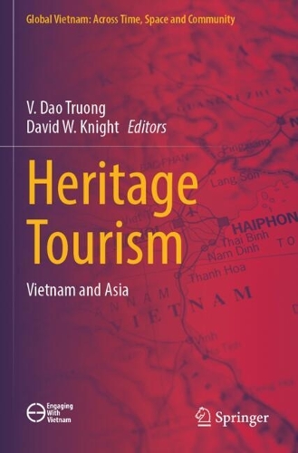Heritage Tourism: Vietnam and Asia.