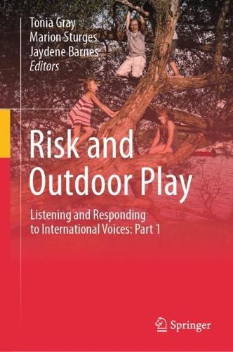 Risk and Outdoor Play: Listening and Responding to International Voices: Part 1.