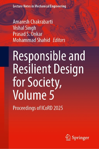 Responsible and Resilient Design for Society, Volume 5: Proceedings of ICoRD 2025.