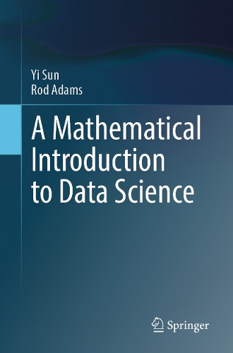 A Mathematical Introduction to Data Science.