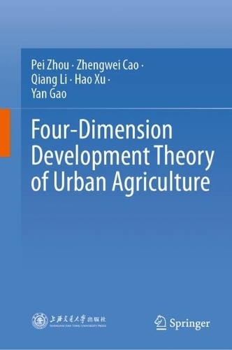 Four-Dimension Development Theory of Urban Agriculture.
