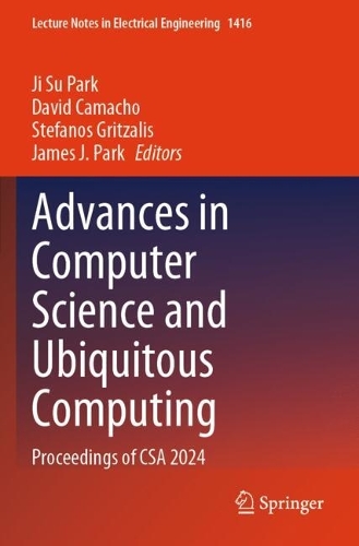 Advances in Computer Science and Ubiquitous Computing: Proceedings of CSA 2024.