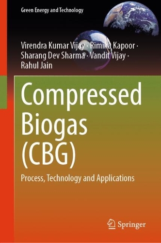 Compressed Biogas (CBG): Process, Technology and Applications.