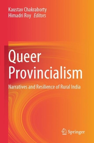 Queer Provincialism: Narratives and Resilience of Rural India.
