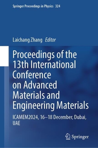 Proceedings of the 13th International Conference on Advanced Materials and Engineering Materials: ICAMEM2024, 16-18 December, Dubai, UAE.