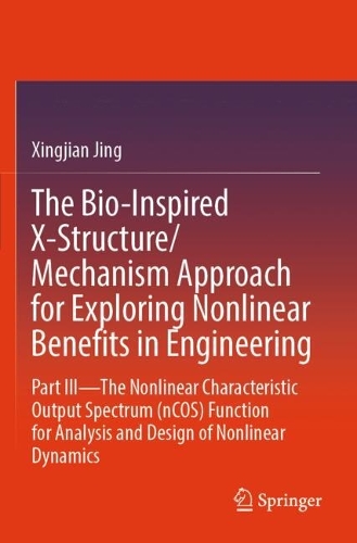 The Bio-Inspired X-Structure/Mechanism Approach for Exploring Nonlinear Benefits in Engineering: Part III-The Nonlinear Characteristic Output Spectrum (nCOS) Function for Analysis and Design of Nonlinear Dynamics.