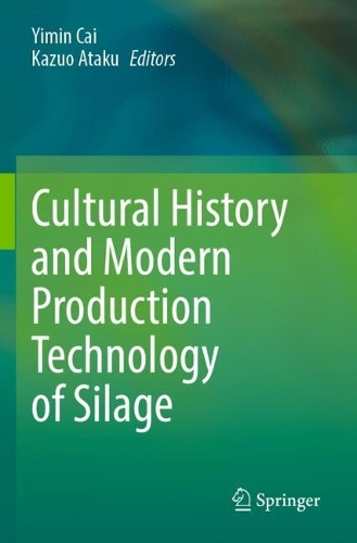 Cultural History and Modern Production Technology of Silage.