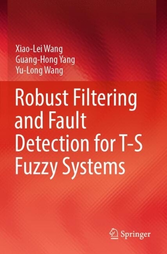 Robust Filtering and Fault Detection for T-S Fuzzy Systems.