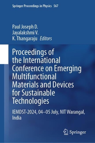 Proceedings of the International Conference on Emerging Multifunctional Materials and Devices for Sustainable Technologies: IEMDST-2024, 04-05 July, NIT Warangal, India.