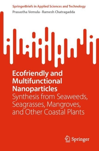 Ecofriendly and Multifunctional Nanoparticles: Synthesis from Seaweeds, Seagrasses, Mangroves, and Other Coastal Plants.