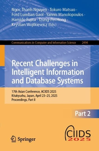 Recent Challenges in Intelligent Information and Database Systems: 17th Asian Conference, ACIIDS 2025, Kitakyushu, Japan, April 23-25, 2025, Proceedings, Part II.