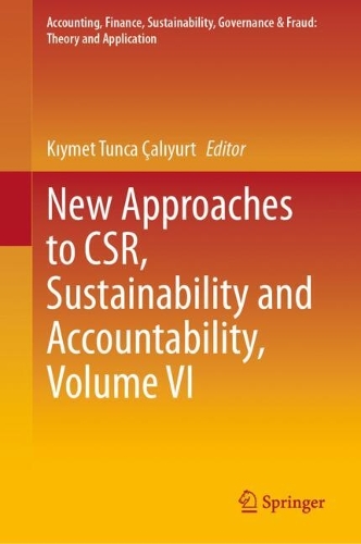 New Approaches to CSR, Sustainability and Accountability. Volume VI.