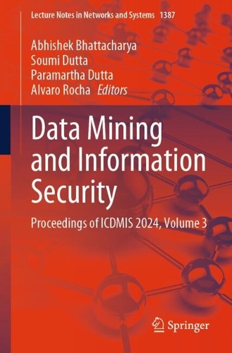 Data Mining and Information Security: Proceedings of ICDMIS 2024, Volume 3.