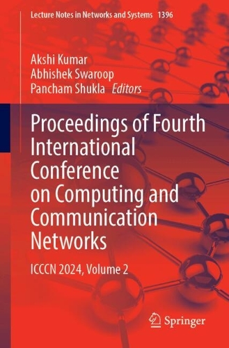 Proceedings of Fourth International Conference on Computing and Communication Networks: ICCCN 2024, Volume 2.