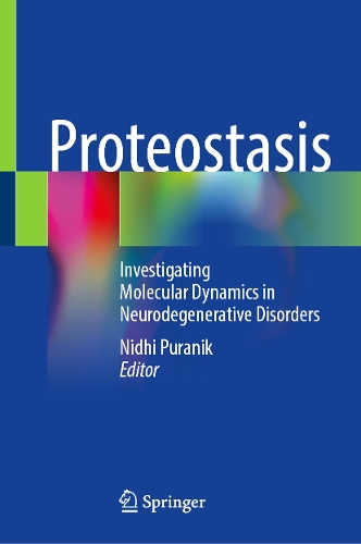 Proteostasis: Investigating Molecular Dynamics in Neurodegenerative Disorders.