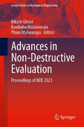 Advances in Non-Destructive Evaluation: Proceedings of NDE 2023.